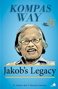 Image of Kompas Way : Jakob's Legacy : 85 Tahun Jacob Oetama