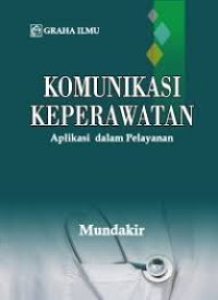 Image of Komunikasi Keperawatan: Aplikasi dalam Pelayanan